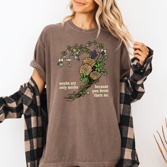Wildflower Comfort Colors Tshirt, Cottagecore Botanical Tee, Weeds Are Only Weeds Quote Shirt, Plant Lover Gift, Garden Mom Nature Top