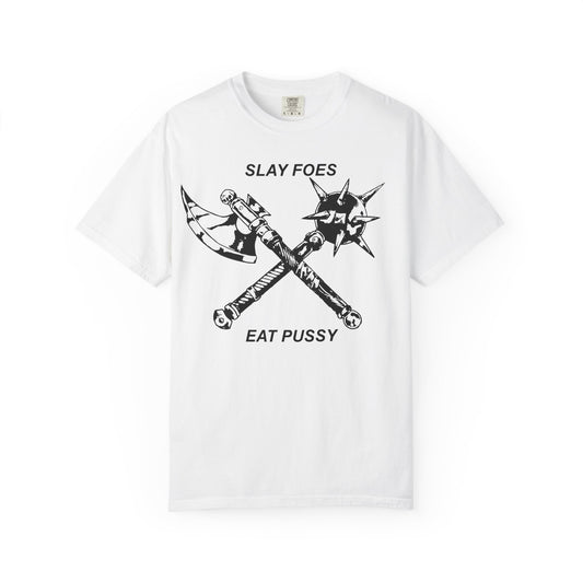 Graphic T-Shirt — "Slay Foes Eat Pussy" Crossed Axe & Mace Illustration